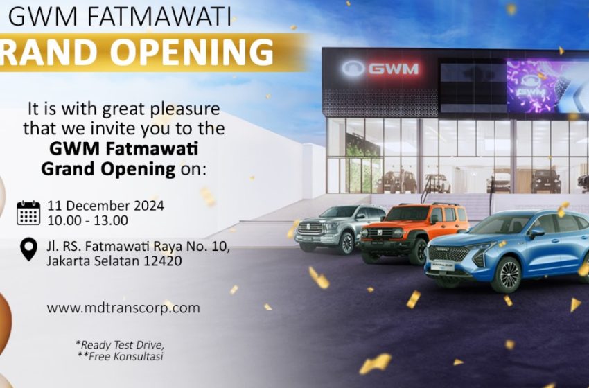  Showroom GWM Resmi Hadir di Fatmawati, Inovasi Otomotif Terkini untuk Konsumen Jakarta